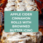 Apple Cider Cinnamon Rolls with Browned Butter Icing Recipe