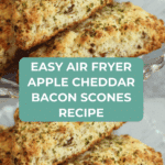 Air Fryer Apple Cheddar Bacon Scones Recipe